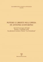 Potere e libertà nell'opera di Antonio Zanfarino. Atti del Convegno di studi (Firenze, Accademia La Colombaria 24 gennaio 2020)