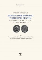 Monete imperatoriali e imperiali di Roma. Da Giulio Cesare (100 a.C.-44 a.C.) a Zenone ( 476-491 d.C.)