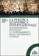 politica economica internazionale. Interdipendenze, istituzioni e coordinamento della gorvenance globale