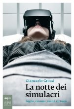 notte dei simulacri. Sogno, cinema, realtà virtuale