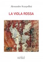 viola rossa. Il sorriso silenzioso di Dio