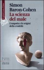 scienza del male. L'empatia e le origini della crudeltà