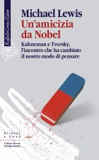 amicizia da Nobel. Kahneman e Tversky, l'incontro che ha cambiato il nostro modo di pensare