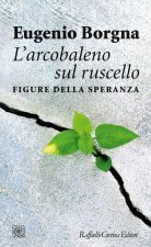 arcobaleno sul ruscello. Figure della speranza