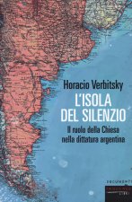 isola del silenzio. Il ruolo della Chiesa nella dittatura argentina