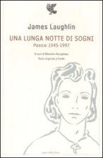 lunga notte di sogni. Poesie 1945-1997. Testo inglese a fronte