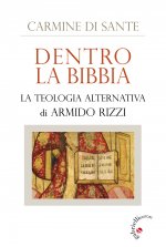 Dentro la Bibbia. La teologia alternativa di Armido Rizzi