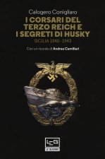 corsari del Terzo Reich e i segreti di Husky. Sicilia (1940-1943)