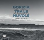Gorizia tra le nuvole. Un itinerario tra monti e città