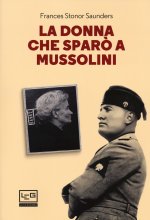 donna che sparò a Mussolini