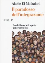 paradosso dell'integrazione. Perché la società aperta genera conflitti