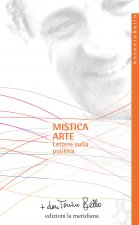 Mistica arte. Lettere sulla politica