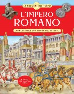 Impero romano. Un'incredibile avventura nel passato. La macchina del tempo