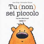 Tu (non) sei piccolo-You are (not) small