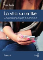 vita su un like. Confessioni di una funambola