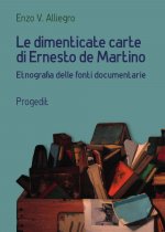 dimenticate carte di Ernesto de Martino. Etnografia delle fonti documentarie