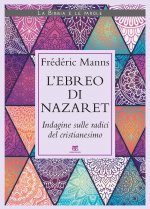 ebreo di Nazaret. Indagine sulle radici del cristianesimo