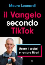 Vangelo secondo TikTok. Usare i social e restare liberi