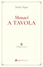 Monaci a tavola. La Regola di San Benedetto e le consuetudini alimentari
