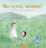 Non ricordi, nonnino? Una delicata storia sulla demenza senile