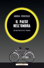 paese nell'ombra. Un mistero in val Trebbia