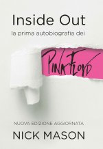 Inside out. La prima autobiografia dei Pink Floyd