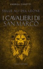 cavalieri di San Marco. Sulle ali del leone