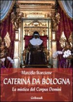 Caterina da Bologna. La mistica del Corpus Domini