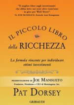piccolo libro della ricchezza. La formula vincente per individuare ottimi investimenti