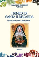 rimedi di santa Ildegarda. Il potere delle pietre e delle gemme