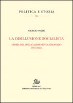 disillusione socialista. Storia del sindacato rivoluzionario in Italia