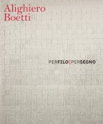 Alighiero Boetti. Per filo e per segno. Ediz. italiana e inglese