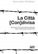 città (con)divisa. Manuale di convivenza urbana nell'epoca del conflitto