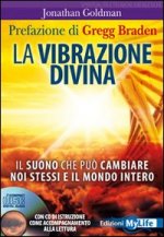 vibrazione divina. Il suono che può cambiare noi stessi e il mondo intero