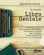 piccolo libro geniale. 365 pensieri filosofici da tenere in tasca per ispirare la tua genialità