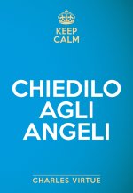 Keep calm. Chiedilo agli angeli