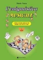 enigmistica musicale. Corso di teoria musicale per bambini con giochi e quiz
