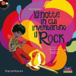 notte in cui inventarono il rock