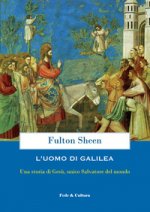 uomo di Galilea. Una storia di Gesù, unico Salvatore del mondo