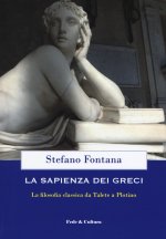 sapienza dei greci. La filosofia classica da Talete a Plotino