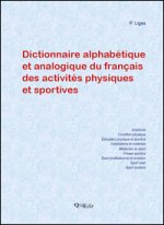 Dictionnaire alphabétique et analogique du français des activités physiques et sportives