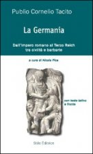 Germania. Dall'impero romano al Terzo Reich tra civiltà e barbarie. Testo latino a fronte