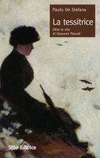 tessitrice. Oltre la vita di Giovanni Pascoli