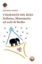elefante nel buio. Sufismo, Massoneria ed echi di Sicilia