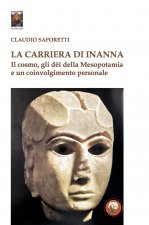 carriera di Inanna. Il cosmo, gli dei della Mesopotamia e un coinvolgimento personale