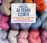 inimitabile ai ferri corti. Lavorare a maglia in modo facile, libero e responsabile. Con tutte le tecniche base e 18 progetti