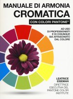 Manuale di armonia cromatica con colori Pantone®