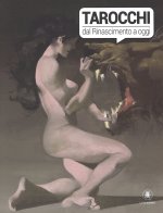 Tarocchi dal Rinascimento a oggi. Catalogo della mostra (Torino, 4 ottobre 2017-14 gennaio 2018)