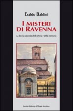 misteri di Ravenna. La faccia nascosta della storia e della memoria