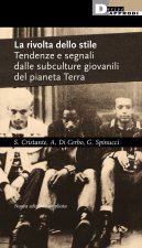 rivolta dello stile. Tendenze e segnali dalle subculture giovanili del pianeta Terra
